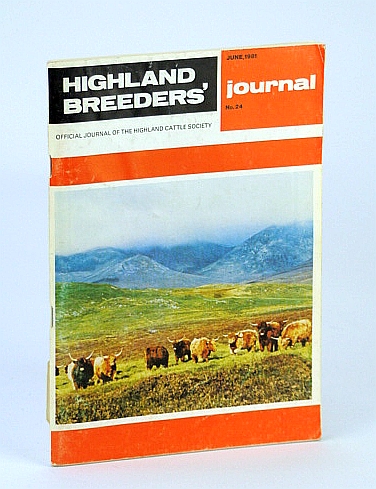 Highland Breeders' Journal - Official Journal of the Highland Cattle Society, June 1981, No. 24