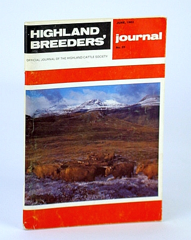 Highland Breeders' Journal - Official Journal of the Highland Cattle Society, June 1982, No. 25