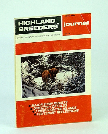 Highland Breeders' Journal - Official Journal of the Highland Cattle Society, July 1985, No. 28