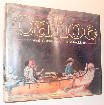 The Canoe: A History of the Craft from Panama to the Arctic