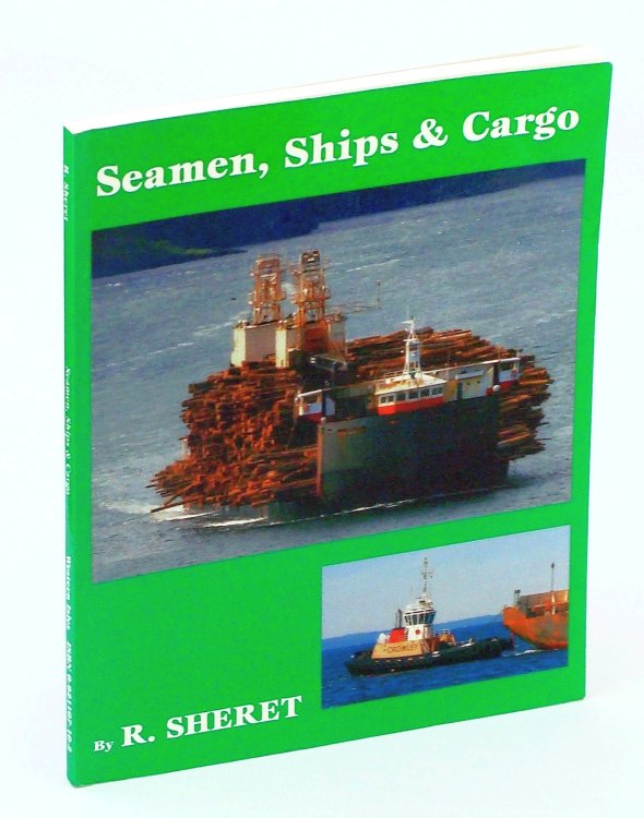Seamen, Ships and Cargo - The Story of the Movement of Cargo and Passengers on the West coast of North America