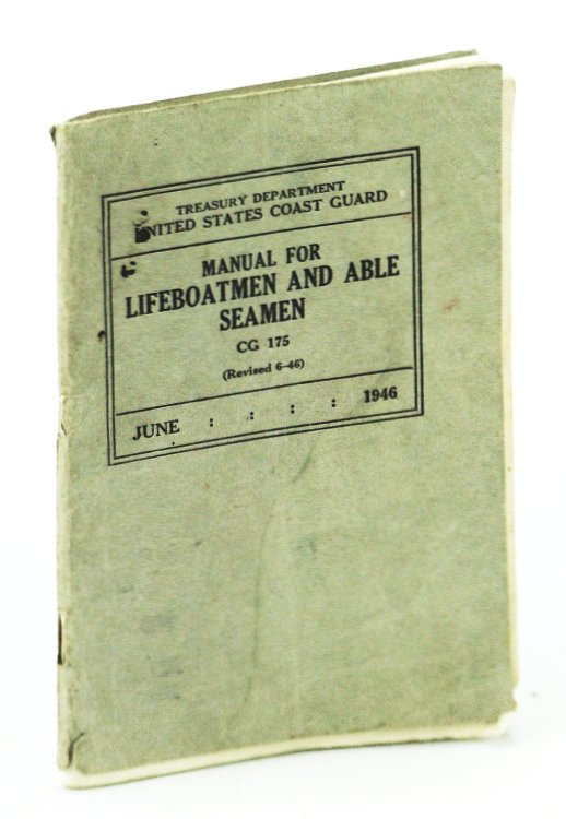 Manual for Lifeboatmen and Able Seamen, CG 175 (Revised 6-46)