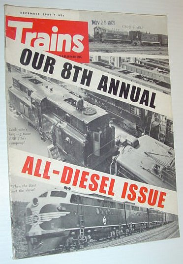 Trains - The Magazine of Railroading, December 1969 *8TH ANNUAL ALL-DIESEL ISSUE*