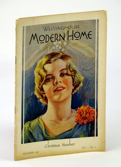 Westinghouse Modern Home (Magazine), December (Dec) 1931; Volume 1, No. 6