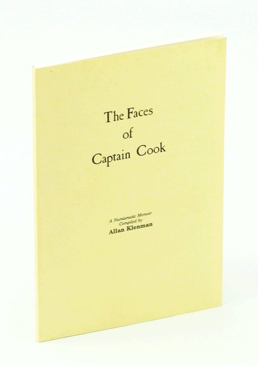 The Faces of Captain Cook - A Numismatic Memoir: A Record of the Coins and Medals of James Cook