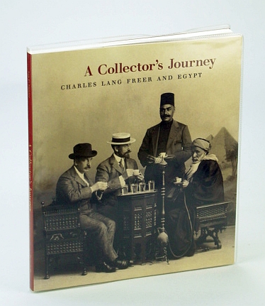 A Collector's Journey: Charles Lang Freer And Egypt