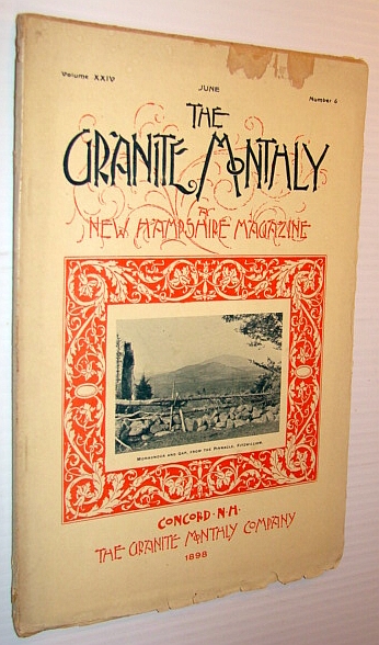 Image for The Granite Monthly - A New Hampshire Magazine, June 1898 - William Augustus Gile / Fitzwilliam, New Hampshire The Granite Monthly - A New Hampshire Magazine, June 1898 - William Augustus Gile / Fitzwilliam, New Hampshire