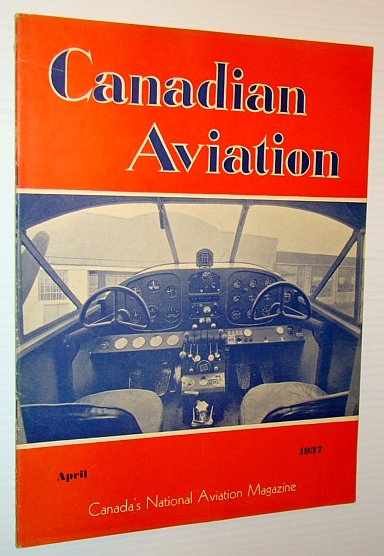 Canadian Aviation, April 1937 - Canada's National Aviation Magazine - Trans-Canada Air Lines is Incorporated - Fantastic Beechcraft Centrefold Ad