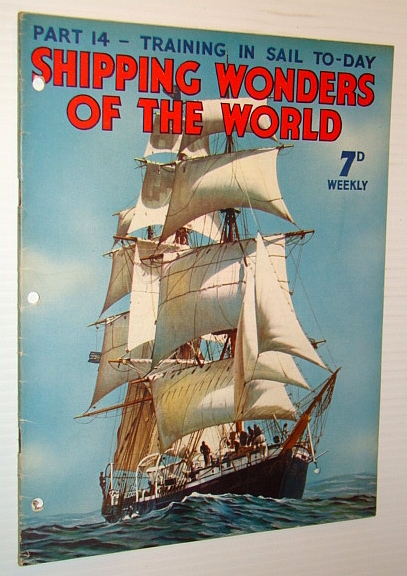 Shipping Wonders of the World - Training in Sail Today - Part 14 (Fourteen)