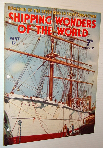 Shipping Wonders of the World - Romance of the Seven Seas in Story and Picture - Part 17 (Seveteen)