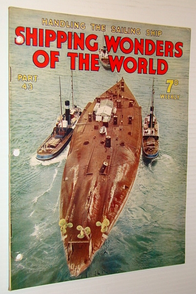 Shipping Wonders of the World (Magazine) - Handling the Sailing Ship - Part 43 (Forty-Three)
