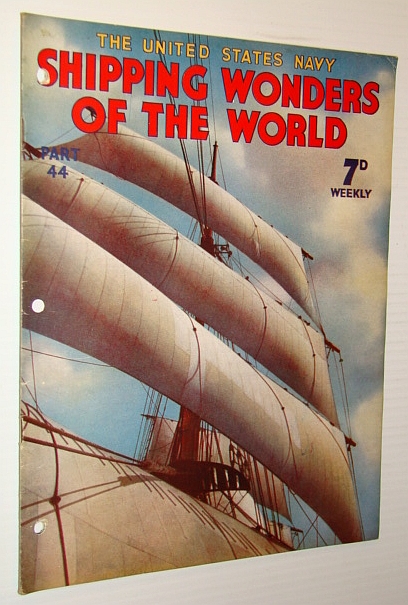 Shipping Wonders of the World (Magazine) - The United States Navy - Part 44 (Forty-Four)