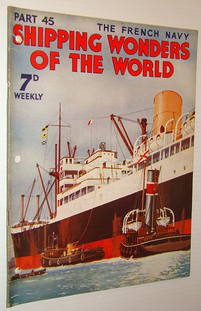 Shipping Wonders of the World (Magazine) - The French Navy - Part 45 (Forty-Five)