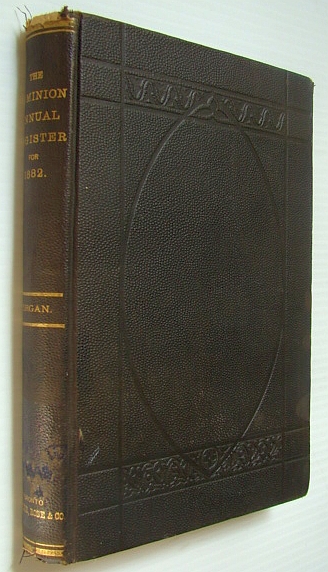 The Dominion Annual Register and Review for the Sixteenth Year of the Canadian Union, 1882