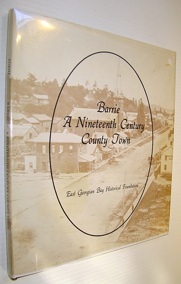 Image for Barrie (Ontario): A Nineteenth Century County Town Barrie (Ontario): A Nineteenth Century County Town