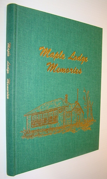 Maple Lodge (Alberta) Memories: A History of the School and Community