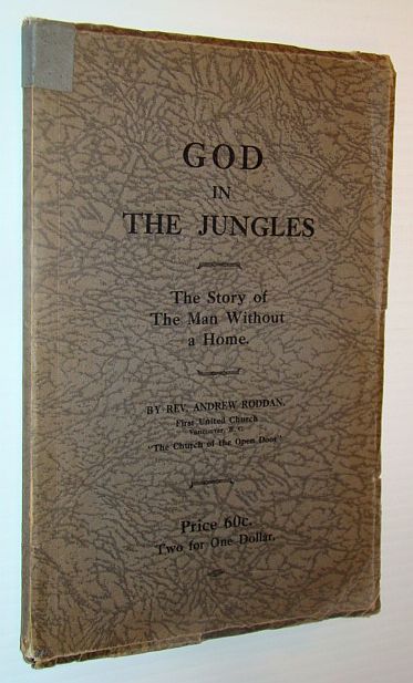 God in the Jungles - The Story of the Man Without a Home