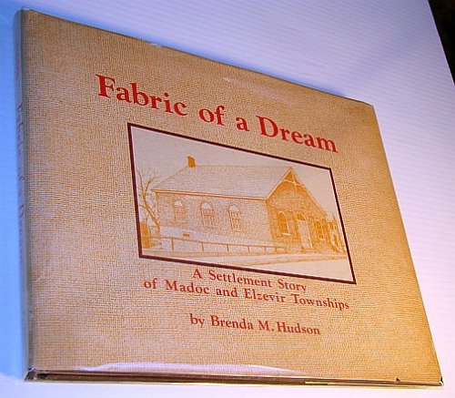 Fabric of a Dream: A Settlement Story of Madoc and Elzevir Townships