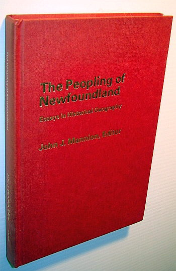 The Peopling of Newfoundland: Essays in historical geography (Social and economic papers)