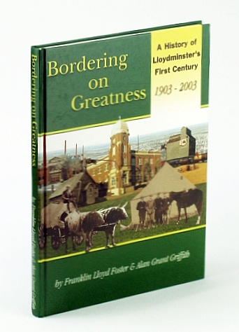 Bordering on Greatness: A History of Lloydminster's First Century, 1903-2003