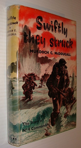 Swiftly They Struck - The Story of No. 4 Commando