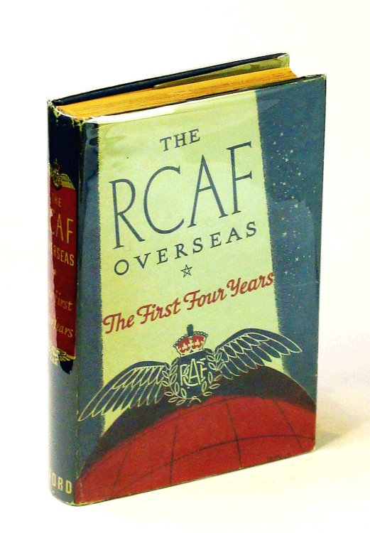 The R.C.A.F. (Royal Canadian Air Force) Overseas - The First Four Years