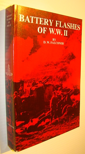 Battery Flashes of W.W. II: A Thumb-Nail Sketch of Canadian Artillery Batteries during the 1939-1945 Conflict