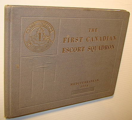 Image for The First Canadian Escort Squadron, Mediterranean 1954 The First Canadian Escort Squadron, Mediterranean 1954