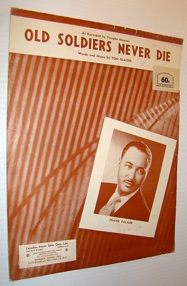Old Soldiers Never Die: Sheet Music for Voice and Piano with Guitar Chords - as Recorded By Vaughn Monroe
