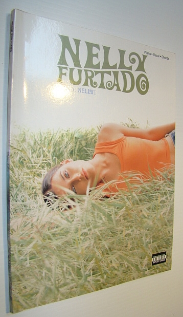 Whoa, Nelly! - Nelly Furtado Songbook with Sheet Music for Voice and Piano with Guitar Chords