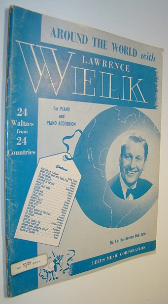 Around the World with Lawrence Welk - 24 Waltzes from 24 Countries - Sheet Music for Piano and Piano Accordion - No. 3 of the Lawrence Welk Series