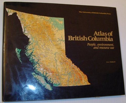 Atlas of British Columbia: People, Environment and Resource Use