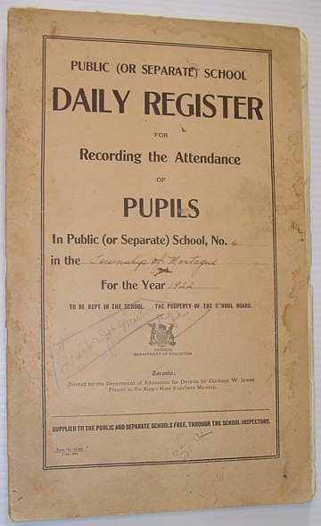Public (Or Separate) School Daily Register for Recording the Attendance of Pupils in Public (or Separate) School, No. 6 in the Township of Montague, Ontario for the Year 1922