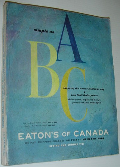 Eaton's of Canada - Spring and Summer Catalogue (Catalog) 1957