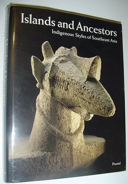 Islands and Ancestors: Indigenous Styles of Southeast Asia