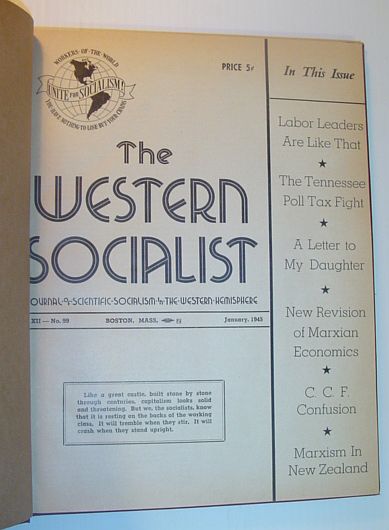 The Western Socialist - The Journal of Scientific Socialism in the Western Hemisphere: Volumes 12 and 13 Bound in One Volume, Including All Issues 1945-1946