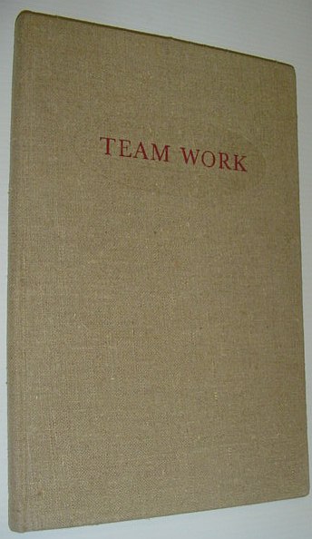 Team Work: The Story of John Laing and Son Limited, Building and Civil Engineering Contractors, London, Carlisle, Johanesburg, Lusaka