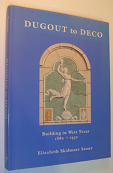 Dugout to Deco: Building in West Texas, 1880-1930