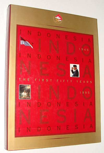 Indonesia - The First Years: 1945-1995