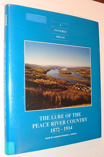 The Lure of the Peace River Country: A Fostered Dream