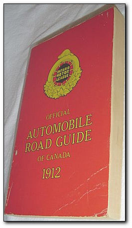 Official Automobile Road Guide of Canada 1912 - Authorized By the Ontario Motor League