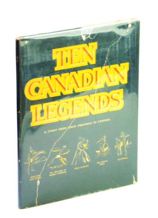 Ten Canadian Legends - A Story From Each Province in Canada