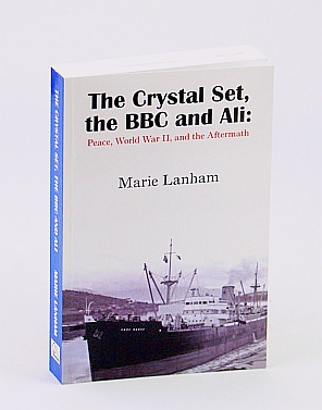 The Crystal Set, The BBC and Ali: Peace, World War II, and the Aftermath
