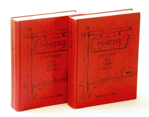 Ponteix Yesterday and Today - Local History of Ponteix [Saskatchewan] and District: Complete in Two Volumes, I and II / 1 and 2 / One and Two