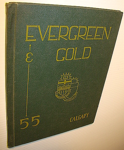 Evergreen and Gold 1955 - Yearbook of the University of Alberta, Calgary Campus