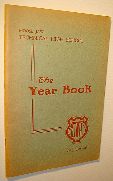 Image for The Year Book (Yearbook): Moose Jaw Technical High School, Volume 3 - June 1948 The Year Book (Yearbook): Moose Jaw Technical High School, Volume 3 - June 1948