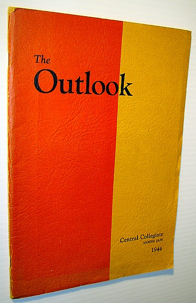 The Outlook 1944 - Year Book (Yearbook): Of Central Collegiate, Moose Jaw, Saskatchewan, Volume 35