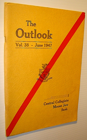 Image for The Outlook 1947, Yearbook (Year Book) of Central Collegiate, Moose Jaw, Saskatchewan, Volume 38 The Outlook 1947, Yearbook (Year Book) of Central Collegiate, Moose Jaw, Saskatchewan, Volume 38