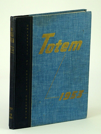 Image for Totem 1953 - Yearbook of the University of British Columbia (UBC) Totem 1953 - Yearbook of the University of British Columbia (UBC)