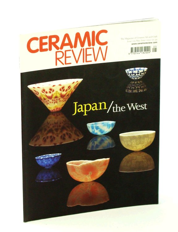 Ceramic Review - The Magazine of Ceramic Art and Craft, Issue 225, May / June 2007 - Japan / The West